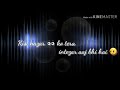 Whatsapp Status 30 Seconds Video Kisi Nazar Ko Tera Intazar Aj Bhi Hai