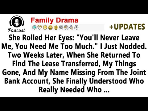 She Rolled Her Eyes: “You’ll Never Leave Me, You Need Me Too Much.” I Just Nodded. //Reddit Stories