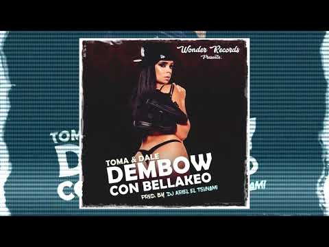 Toma & Dale Dembow Con Bellakeo (Maldy Ft De La Ghetto) Dj Ariel™ El Tsunami & Wonder Récords