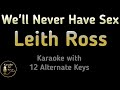 We Ll Never Have Sex Karaoke Leith Ross Instrumental Lower Higher Male Original Key