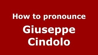 How to pronounce Giuseppe Cindolo