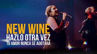 NEW WINE // Hazlo otra vez &amp; Tu amor nunca se agotará 🔥🔥