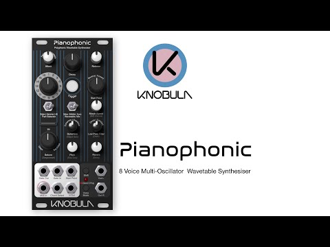 Introducing the Pianophonic wavetable and sample module from Knobula