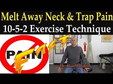 Melt Away Neck and Trap Pain Fast (Dr Mandell's 10-5-2 Exercise Technique)