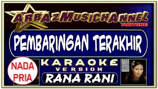 Download lagu Karaoke Dangdut - Pembaringan Terakhir - Nada Pria - Rana Rani mp3
