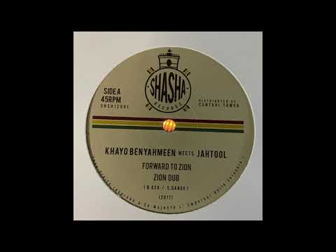 Forward To Zion - Khayo Benyahmeen meets Jahtool - Shasha Records SHSH12001