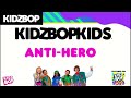 KIDZ BOP Kids- Anti-Hero (Pseudo Video) [KIDZ BOP 2023]