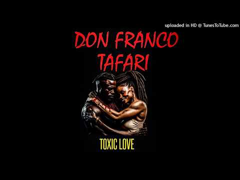 Don Franco Tafari -Toxic Love