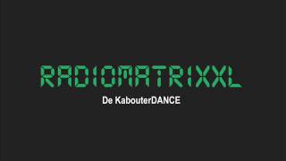 RadiomatrixXL - De kabouterDANCE (De kabouterdans REMIX)