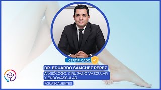 Angiologo en Aguascalientes  - Eduardo Sánchez Pérez