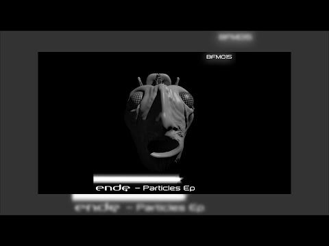 Ende - Particles (Original Mix)