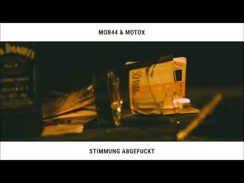 MOB44 & MOTOX - STIMMUNG ABGEFUCKT (prod. S Dope & Azid Music)