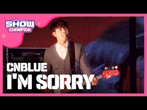 CNBLUE - I'm sorry [쇼챔피언 KMF] 161회 150930