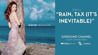 Celine Dion - Rain, Tax (It's Inevitable) (Dolby Atmos Stems)