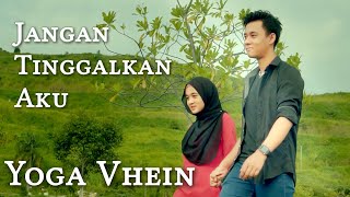 Download lagu Yoga Vhein - Jangan Tinggalkan Aku | Fan  mp3 Download lagu Yoga Vhein - Jangan Tinggalkan Aku | Fan  mp3