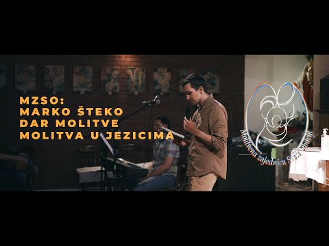 MZSO -  Marko Šteko: Dar molitve i molitva u jezicima