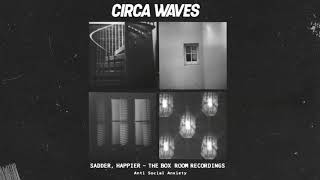 Music video thumbnail preview for Anti Social Anxiety by Circa Waves