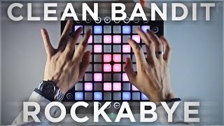 Clean Bandit - Rockabye | Launchpad Cover/Remix