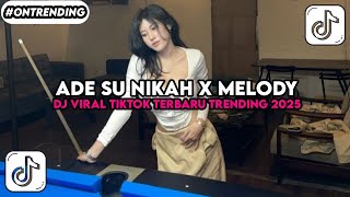 Download lagu DJ ADE SU NIKAH X MELODY MASHUP | DJ VIRAL TIKTOK TERBARU TRENDING 2025 mp3 Download lagu DJ ADE SU NIKAH X MELODY MASHUP | DJ VIRAL TIKTOK TERBARU TRENDING 2025 mp3
