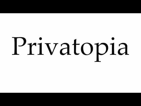 How to Pronounce Privatopia