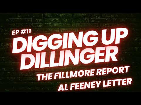 Episode 11 Digging Up Dillinger- The Fillmore Report Part 8: The Al Feeney Letter