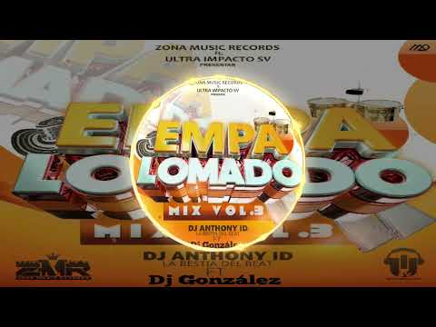 Empalomado  Mix Vol.3  By Dj Anthony ID La Bestia Del Beat Zona Music Records & Ultra Impacto SV