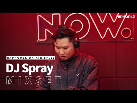 DJ 스프레이(DJ Spray)'s Mixset (LIVE) / RAPHOUSE ON AIR (EP.50)