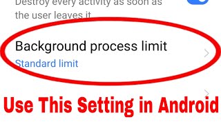 Background process limit in android ।। how to 