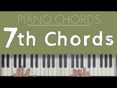 HOW TO PLAY PIANO FOR BEGINNERS - MAJOR AND MINOR 7TH CHORDS