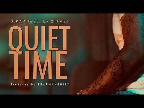 [ MUSIC VIDEO ] S.KAY - Quite Time Feat. Lo 2TIMES (prod. by BearMakeHits)