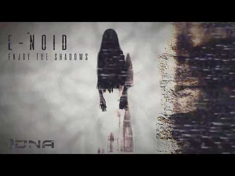 E-Noid - Enjoy The Shadows