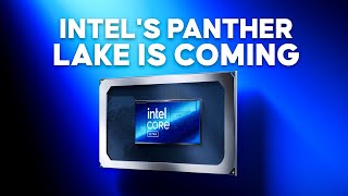 Intel's Panther Lake - Everything We Know!
