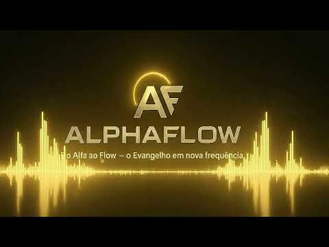 AlphaFlow – O Início | Do Alfa ao Flow