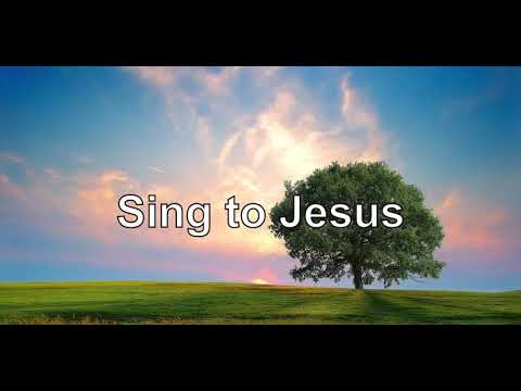 Sing to Jesus With Lyrics - Fernando Ortega