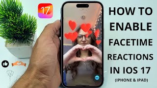 How to Enable Facetime Reaction On iPhone in iOS 17 | iOS 17 FaceTime Reactions