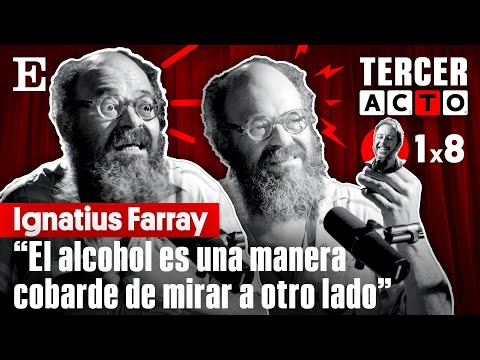 El TERCER ACTO de IGNATIUS FARRAY: "Perdí la virginidad a los 29 años, tenía pánico a la gente”
