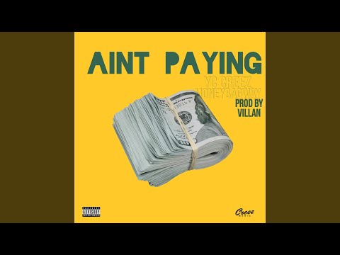 Aint paying (feat. MoneyBagway)