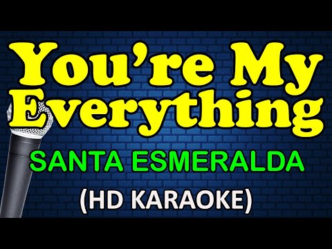 YOU'RE MY EVERYTHING - Santa Esmeralda (HD Karaoke)