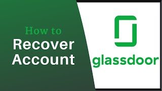 How to Recover Glassdoor Account l Glassdoor.com 2021