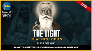 The Light That Never Dies - By Bhai Kuljit Singh