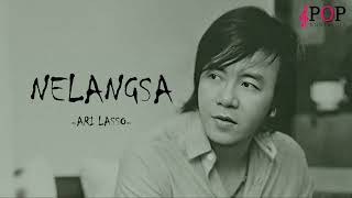 Download lagu Ari Lasso - Nelangsa (Lirik Lagu) #PopNostalgia mp3 Download lagu Ari Lasso - Nelangsa (Lirik Lagu) #PopNostalgia mp3
