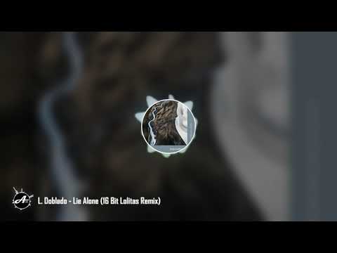 L  Doblado   Lie Alone 16 Bit Lolitas Remix