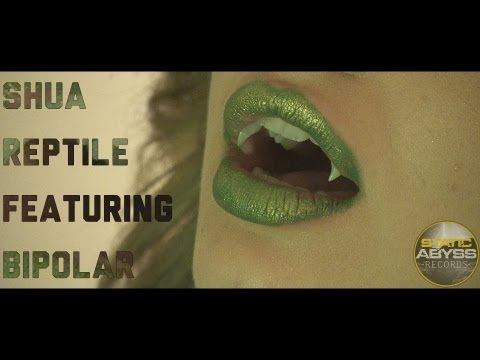 Shua - Reptile Featuring Bipolar