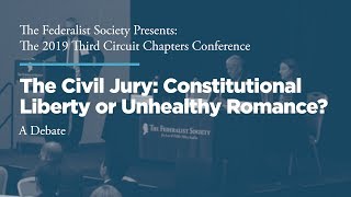 Click to play: Panel Three: The Civil Jury: Constitutional Liberty or Unhealthy Romance?