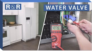 Refrigerator Water Inlet Valve Testing and Replacement