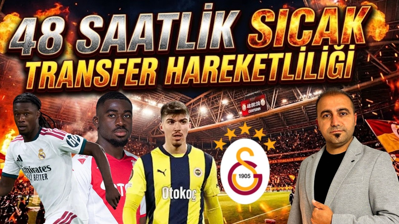 GALATASARAY'DA SICAK TRANSFER GELİŞMELERİ I Camavinga, yusuf Akçiçek, Youssouf Fofana,  forvet