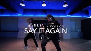Say It Again - H.E.R. | Minky Jung Choreography
