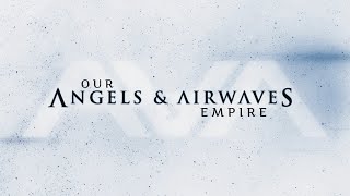 Angels &amp; Airwaves - Our Empire (Full Album)