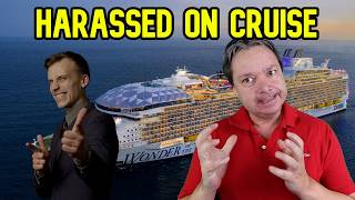 HARASSED ON MY CRUISE