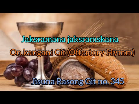 Jaksramana jaksramskana || On.kangani git ( Offertory hmm) || JR Git no. 345